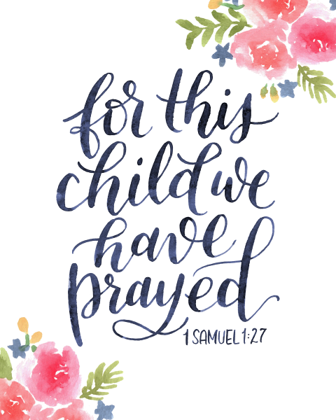 1 Samuel 1:27 "For this child we have prayed" in black cursive with flowers in adjacent corners