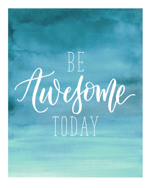 "Be Awesome Today" in white cursive with a gradient blue background